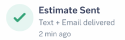 Estimate sent notification showing text and email delivered